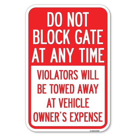 Signmission Parking Sign Do Not Block Gate at Anytim Heavy-Gauge Aluminum Sign, 12" x 18", A-1218-23363 A-1218-23363